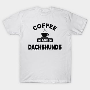 Dachshund dog - Coffee and Dachshunds T-Shirt